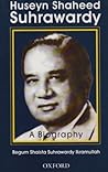 Huseyn Shaheed Suhrawardy: A Biography