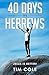 40 Days in Hebrews: Jesus i...