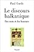 Le discours balkanique – De...