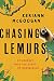 Chasing Lemurs: My Journey into the Heart of Madagascar