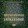 Metsä meidän jälk...