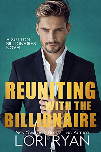 Reuniting with the Billionaire (The Sutton Billionaires, #2)