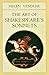 The Art of Shakespeare′s Sonnets by Helen Vendler