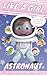 Like A Girl: Astronaut