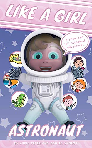 Like A Girl: Astronaut (Kindle Edition)
