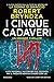 I cinque cadaveri