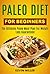 Paleo Diet For Beginners: T...