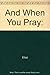 And When You Pray