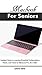 Macbook For Seniors by David Max