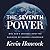 The Seventh Power: One CEO's Journey Into the Business of Shared Leadership