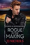 Rogue in the Making