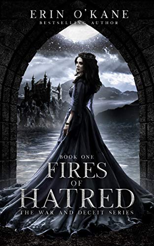 Fires of Hatred (War and Deceit, #1)