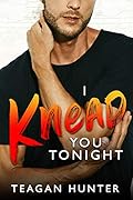 I Knead You Tonight