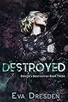 Destroyed by Eva Dresden