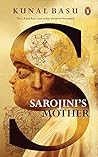 Sarojini's Mother by Kunal Basu Sarojini's Mother by Kunal Basu