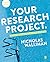Your Research Project: Designing, Planning, and Getting Started