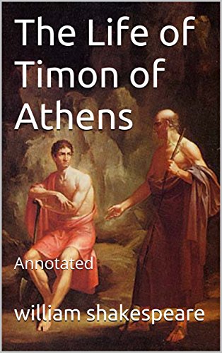 The Life of Timon of Athens: Annotated
