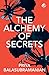 The Alchemy of Secrets