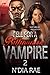 Fell for a Billionaire Vampire 2 by N'Dia Rae