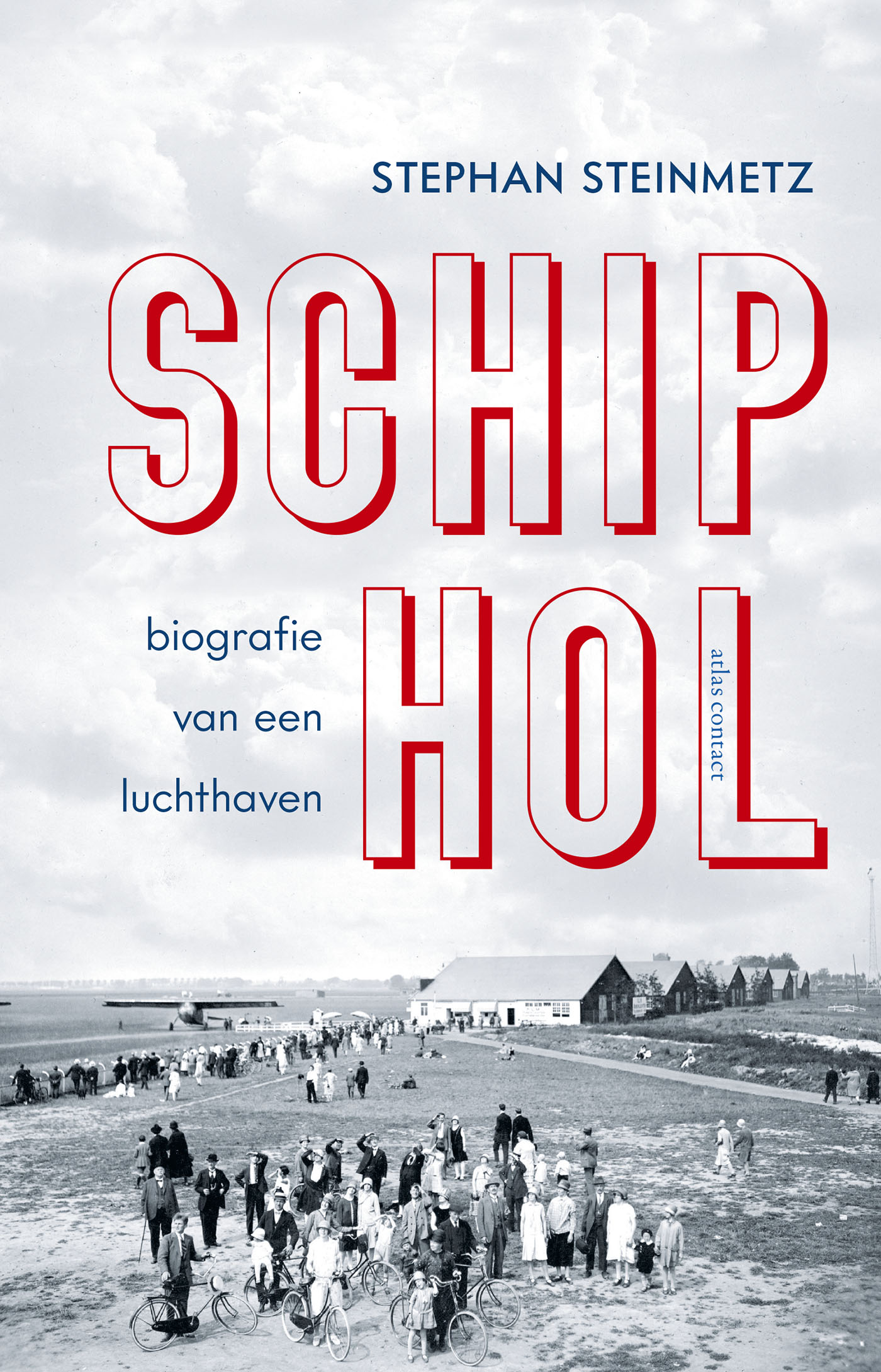 Schiphol. Biografie van een luchthaven (Paperback)