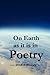 On Earth as it is in Poetry