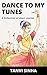 Dance to My Tunes: A collec...
