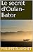 Le secret d'Oulan-Bator: (A...