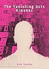 The Vanishing Acts Almanac The Vanishing Acts Almanac