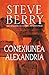 Conexiunea Alexandria by Steve Berry Conexiunea Alexandria by Steve Berry