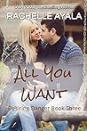 All You Want by Rachelle Ayala