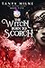 The Witch Born to Scorch by Tanya Milne