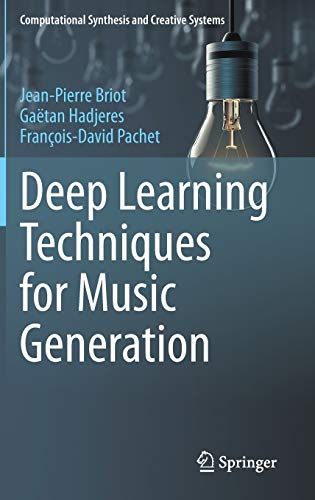 Deep Learning Techniques for Music Generation (Computational Synthesis and Creative Systems)