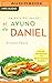 La guia óptima para el ayuno de daniel (Narración en Castellano): Más de 100 recetas y 21 devocionales diarios
