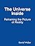 The Universe Inside - Reframing the Picture of Reality