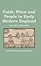 Faith, Place and People in Early Modern England by Trevor Dean