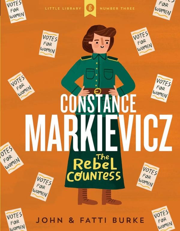 Constance Markievicz: The Rebel Countess (Little Library #3)