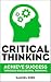 Critical Thinking: Achieve ...