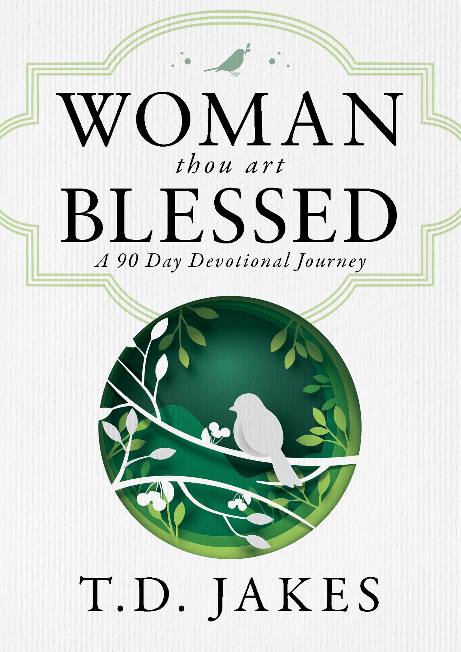 Woman, Thou Art Blessed: A 90 Day Devotional Journey