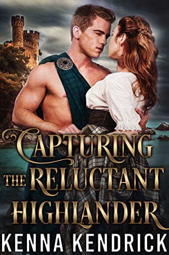 Capturing the Reluctant Highlander (Lasses of the Kinnaird Castle, #3)