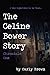 The Celine Bower Story: Chronicle One