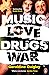 Music Love Drugs War