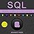 SQL: From Beginner to Intermediate. The Latest Guide to Mastering SQL (2020 Edition)