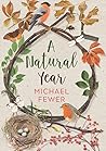 A Natural Year: The Tranquil Rhythms and Restorative Powers of Irish Nature Through the Seasons A Natural Year: The Tranquil Rhythms and Restorative Powers of Irish Nature Through the Seasons