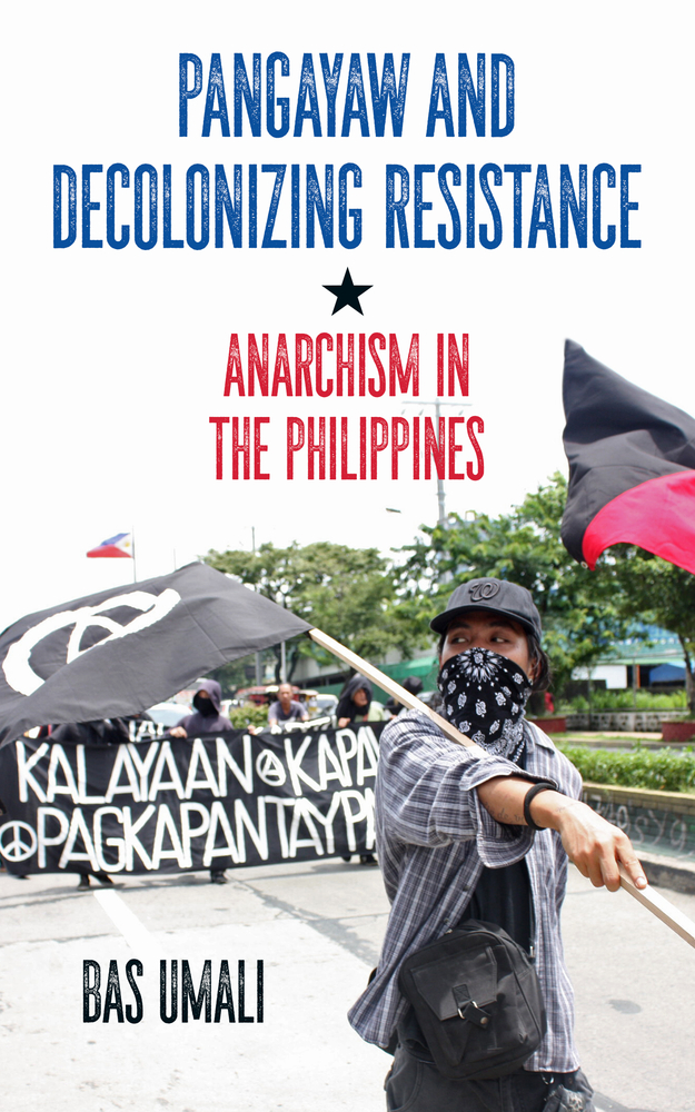 Pangayaw and Decolonizing Resistance: Anarchism in the Philippines (Paperback)