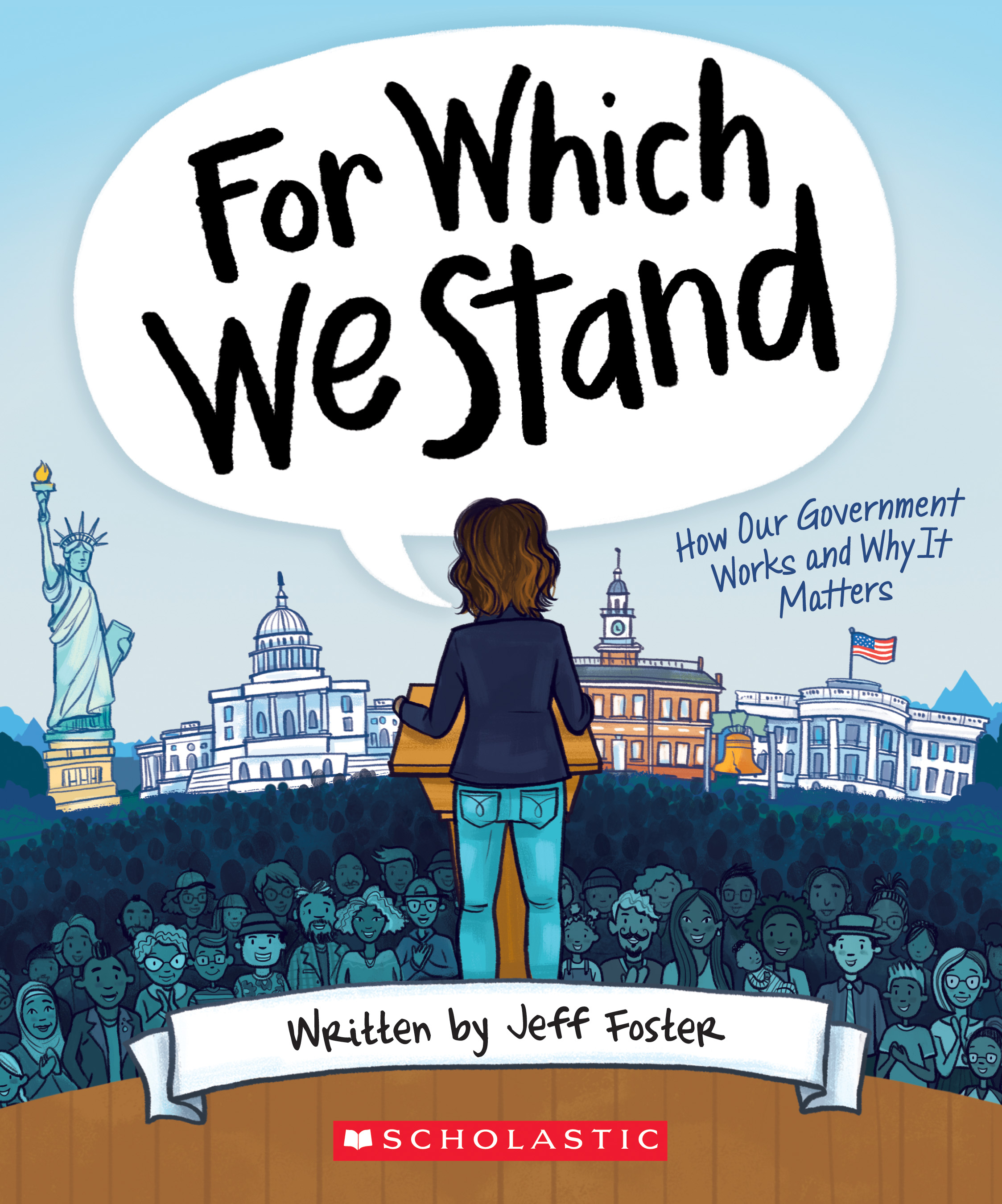 For Which We Stand: How Our Government Works and Why It Matters (Hardcover)