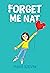 Forget Me Nat: A Graphic Novel (Nat Enough #2)