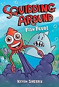 Fish Feud! (Squidding Around, #1)