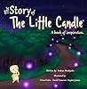 The Story of the Little Candle: A Book of Inspiration