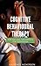 Cognitive Behavioral Therap...