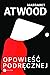 Opowieść Podręcznej by Margaret Atwood